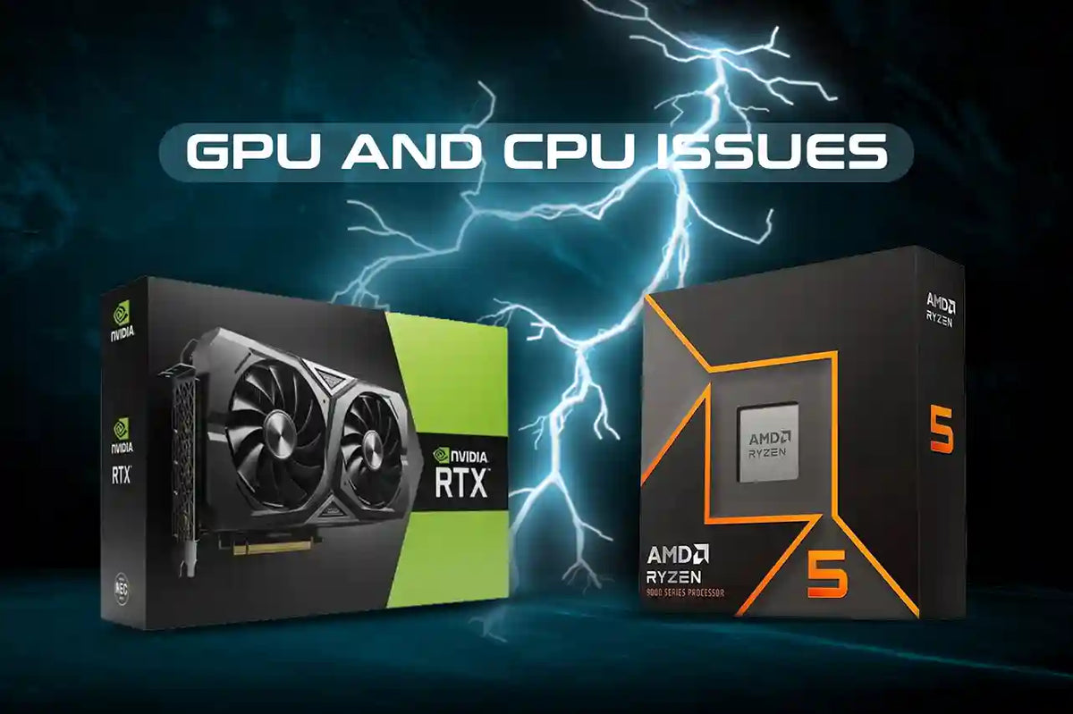 GPU and CPU Issues